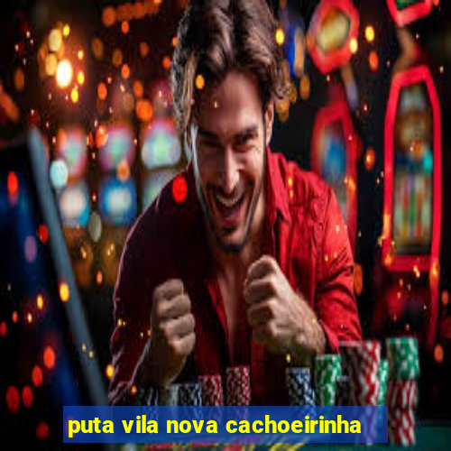 puta vila nova cachoeirinha